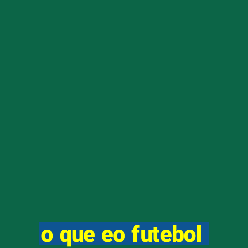 o que eo futebol