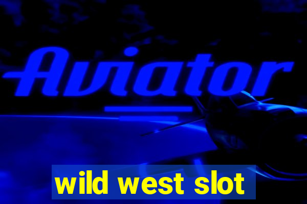 wild west slot