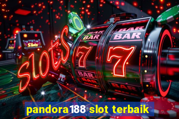 pandora188 slot terbaik