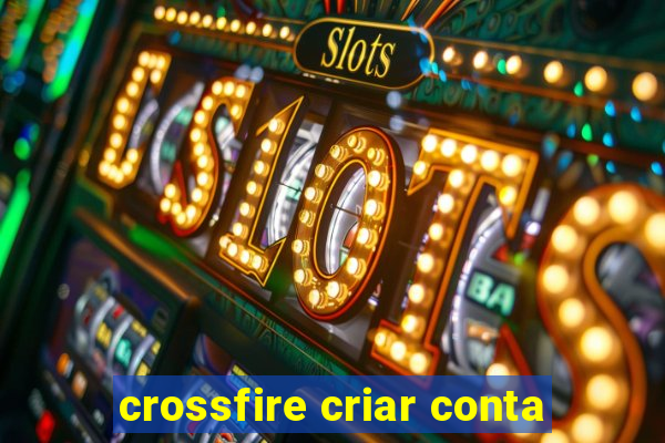 crossfire criar conta