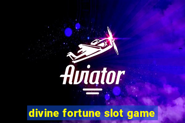 divine fortune slot game