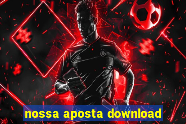 nossa aposta download