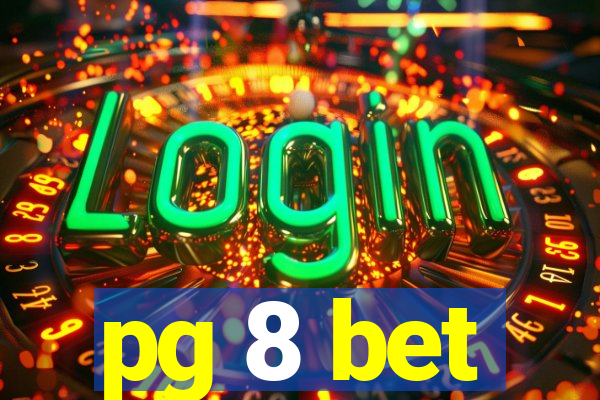 pg 8 bet