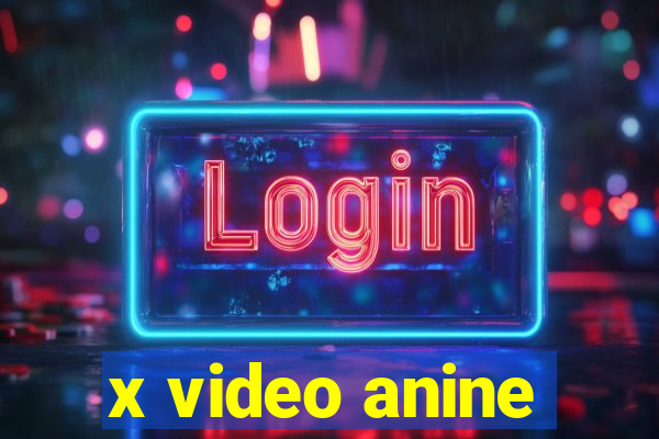 x video anine