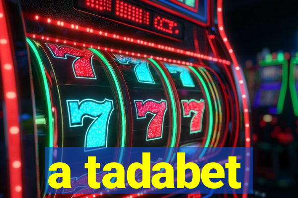 a tadabet