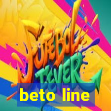 beto line