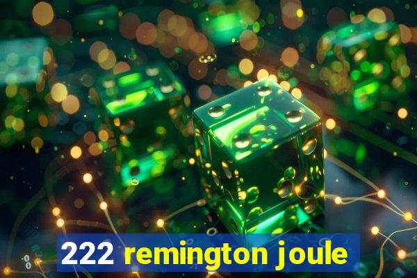 222 remington joule