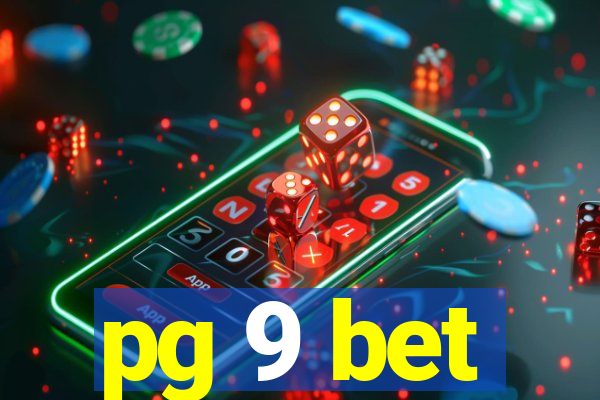 pg 9 bet