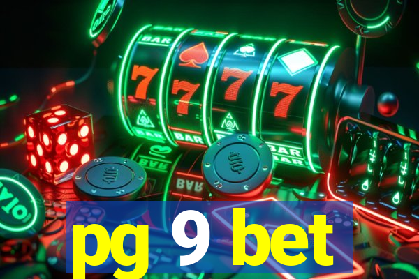 pg 9 bet