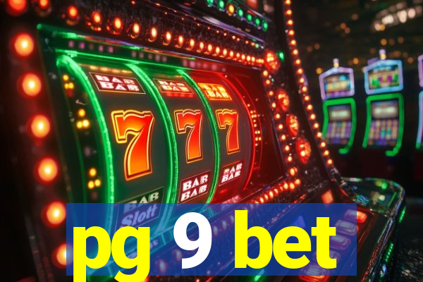 pg 9 bet