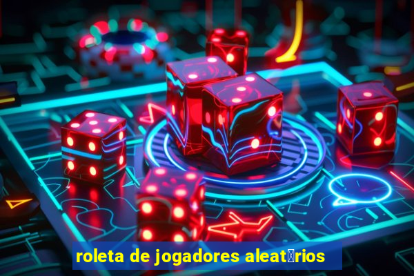 roleta de jogadores aleat贸rios