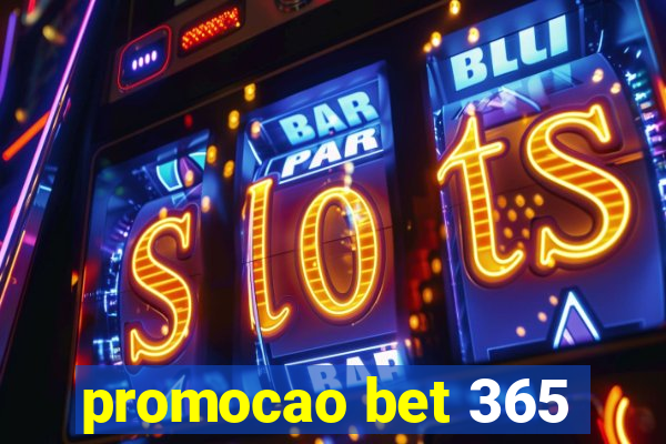 promocao bet 365