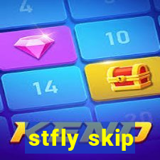 stfly skip