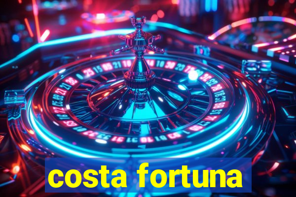 costa fortuna