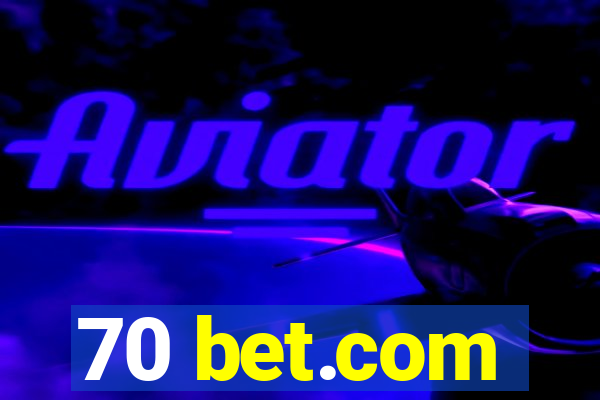 70 bet.com