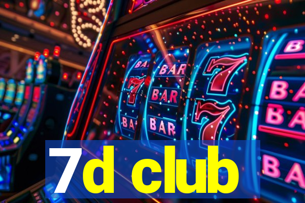 7d club