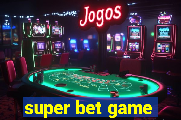 super bet game