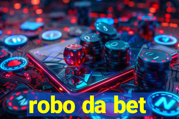 robo da bet