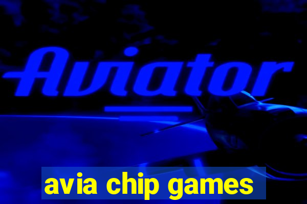 avia chip games