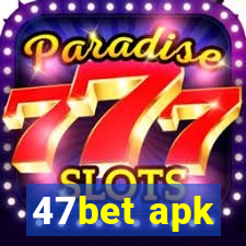 47bet apk