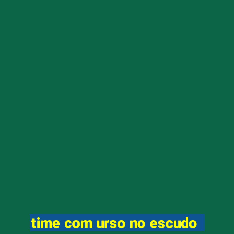 time com urso no escudo