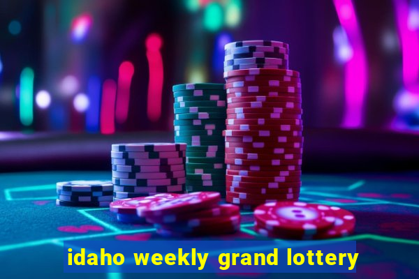 idaho weekly grand lottery