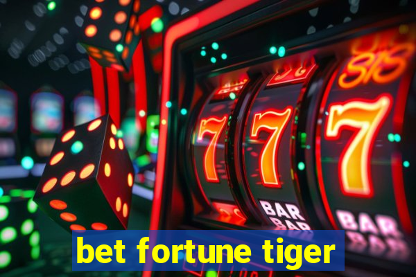 bet fortune tiger