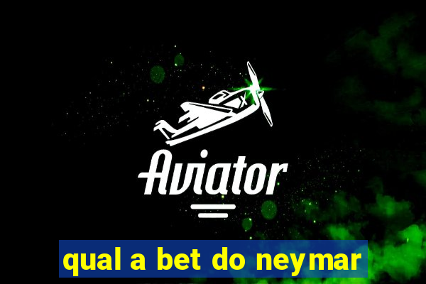 qual a bet do neymar