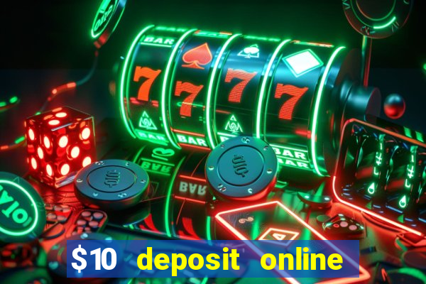 $10 deposit online casino usa