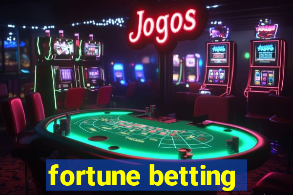 fortune betting