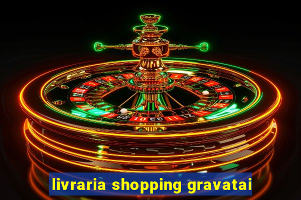 livraria shopping gravatai