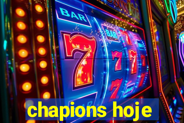 chapions hoje