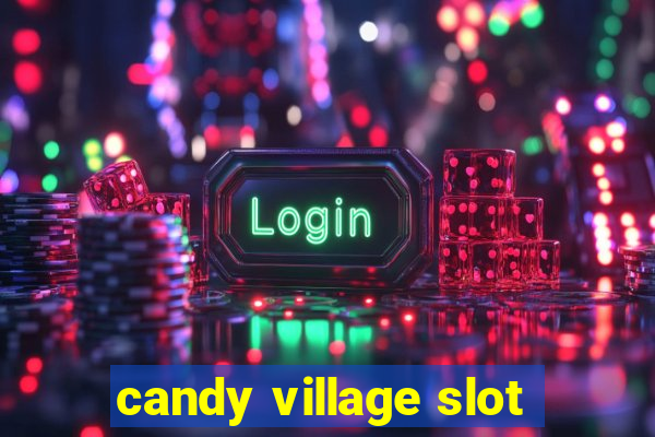 candy village slot