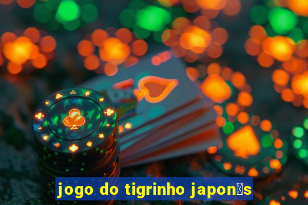 jogo do tigrinho japon锚s