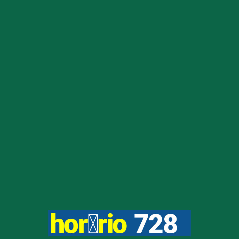 hor谩rio 728