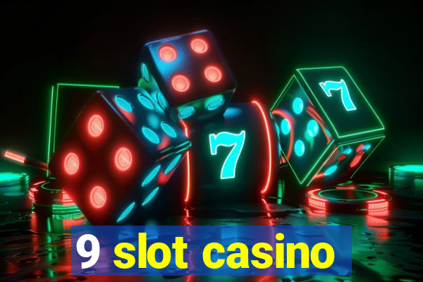 9 slot casino