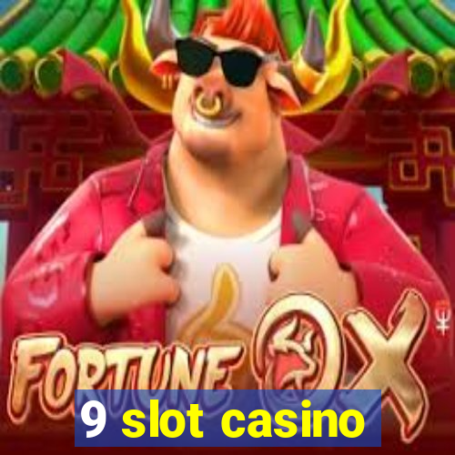 9 slot casino