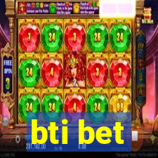 bti bet