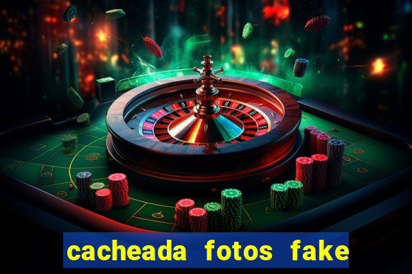 cacheada fotos fake no espelho