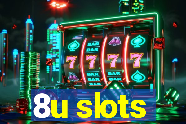 8u slots