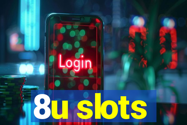 8u slots