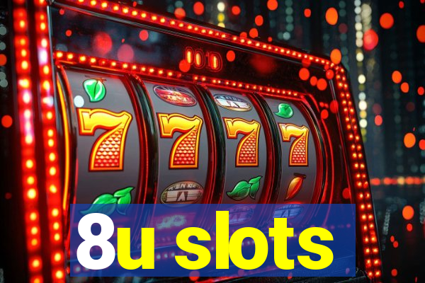 8u slots