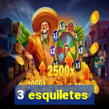 3 esquiletes