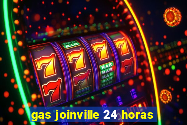 gas joinville 24 horas