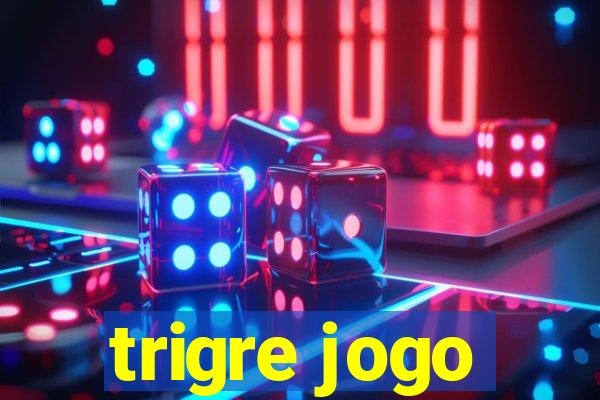 trigre jogo