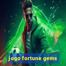 jogo fortune gems