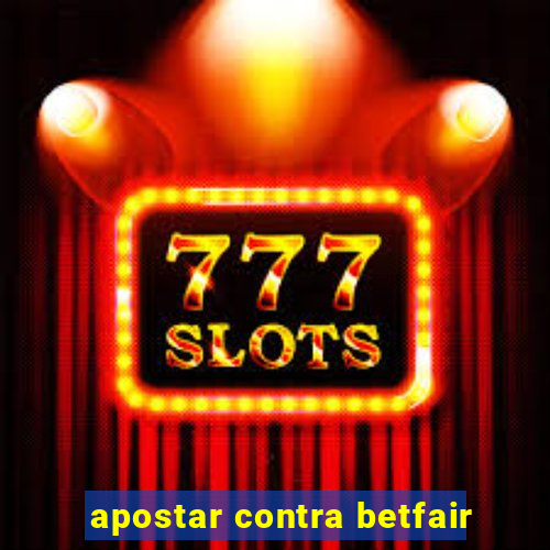 apostar contra betfair