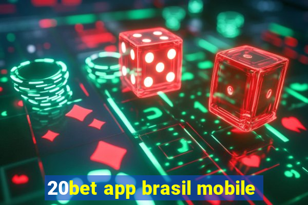 20bet app brasil mobile