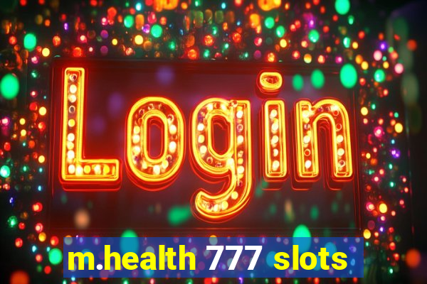 m.health 777 slots