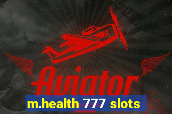 m.health 777 slots